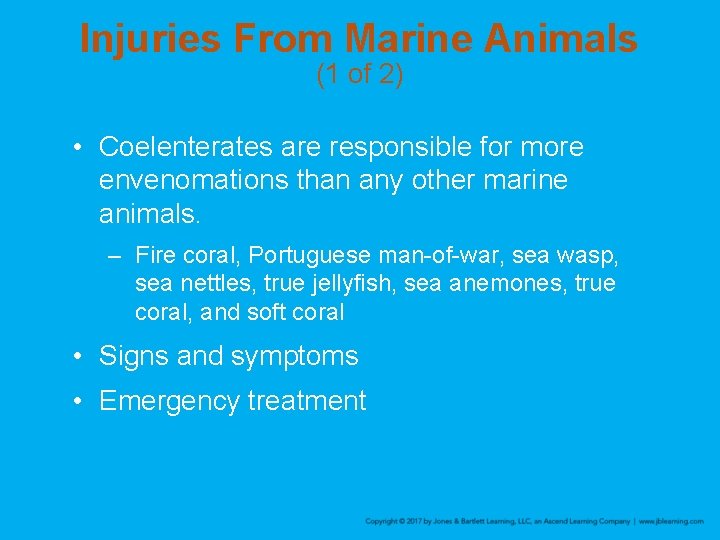 Injuries From Marine Animals (1 of 2) • Coelenterates are responsible for more envenomations