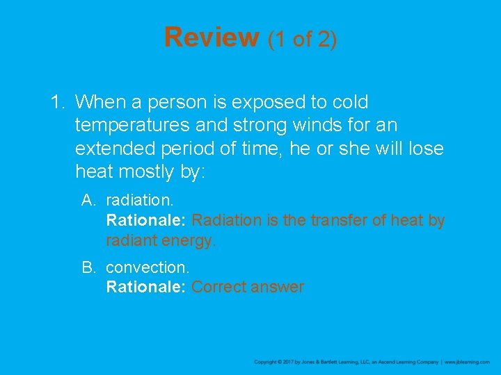 Review (1 of 2) 1. When a person is exposed to cold temperatures and