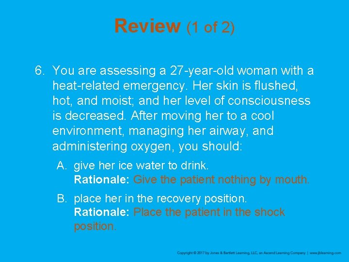 Review (1 of 2) 6. You are assessing a 27 -year-old woman with a