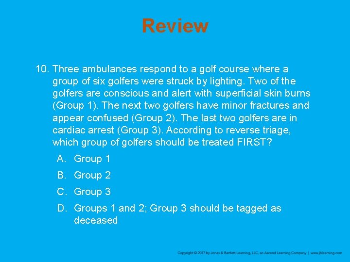 Review 10. Three ambulances respond to a golf course where a group of six