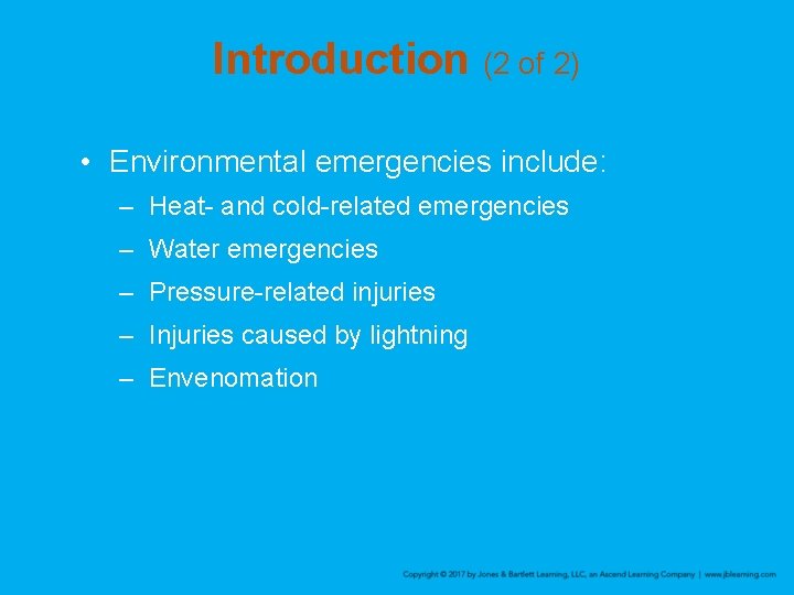 Introduction (2 of 2) • Environmental emergencies include: – Heat- and cold-related emergencies –
