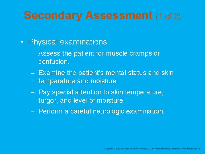 Secondary Assessment (1 of 2) • Physical examinations – Assess the patient for muscle