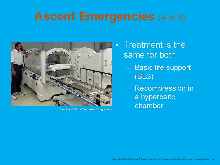 Ascent Emergencies (4 of 5) • Treatment is the same for both. – Basic