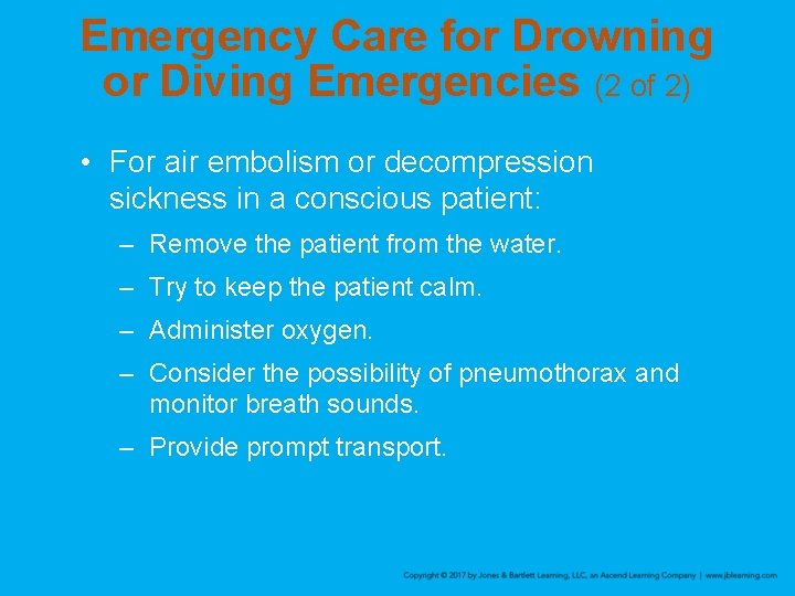 Emergency Care for Drowning or Diving Emergencies (2 of 2) • For air embolism