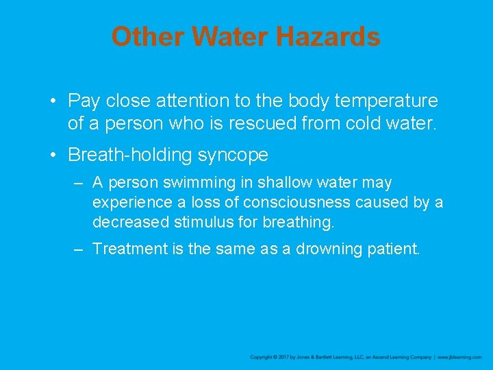 Other Water Hazards • Pay close attention to the body temperature of a person