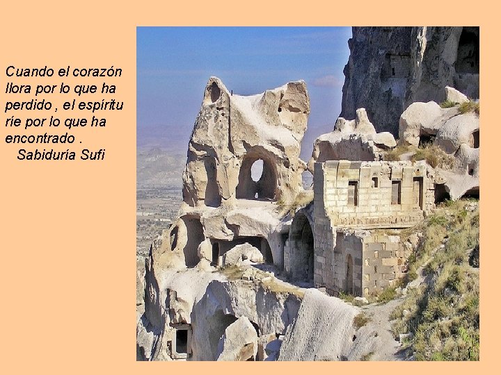 Cuando el corazón llora por lo que ha perdido , el espíritu ríe por