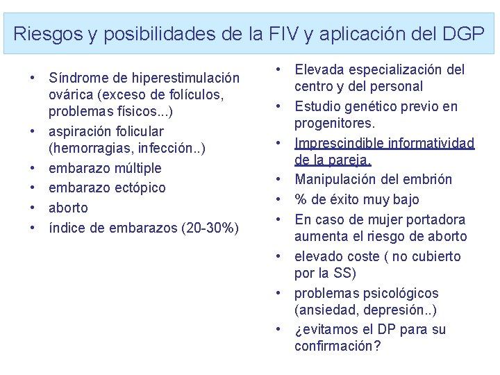 Riesgos y posibilidades de la FIV y aplicación del DGP • Síndrome de hiperestimulación