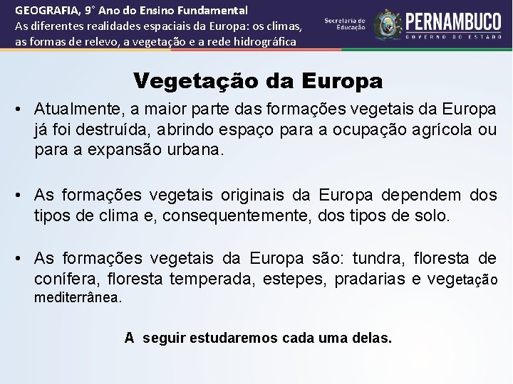 GEOGRAFIA, 9° Ano do Ensino Fundamental As diferentes realidades espaciais da Europa: os climas,