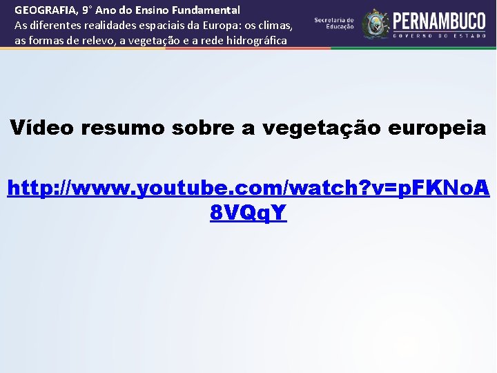 GEOGRAFIA, 9° Ano do Ensino Fundamental As diferentes realidades espaciais da Europa: os climas,