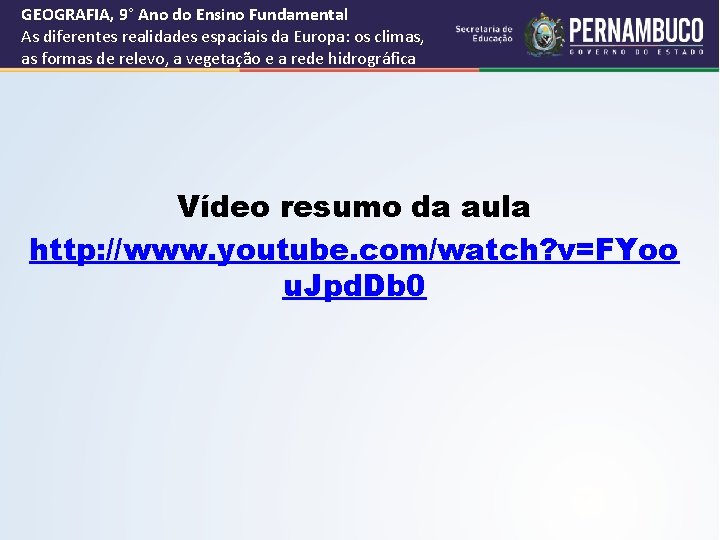 GEOGRAFIA, 9° Ano do Ensino Fundamental As diferentes realidades espaciais da Europa: os climas,