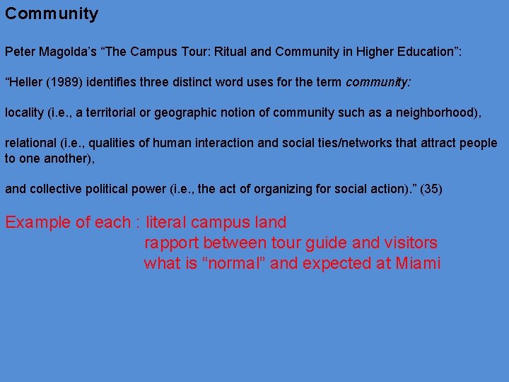 Community Peter Magolda’s “The Campus Tour: Ritual and Community in Higher Education”: “Heller (1989)