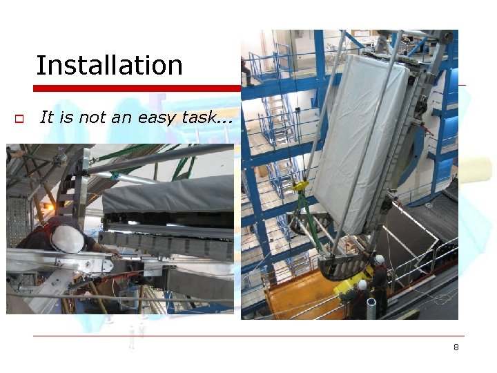 Installation o It is not an easy task. . . 8 