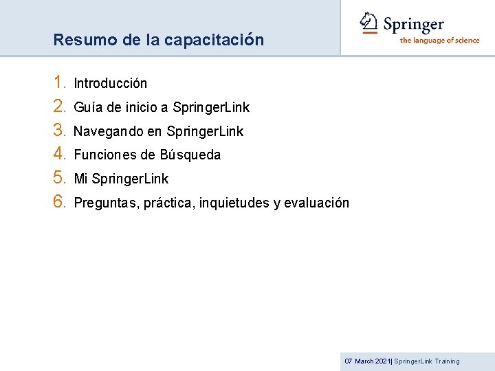 Resumo de la capacitación 1. Introducción 2. Guía de inicio a Springer. Link 3.