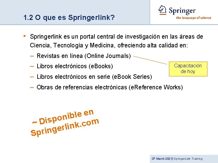 1. 2 O que es Springerlink? • Springerlink es un portal central de investigación
