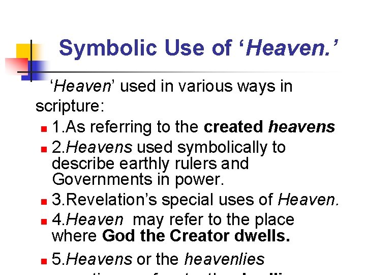 Symbolic Use of ‘Heaven. ’ ‘Heaven’ used in various ways in scripture: n 1.