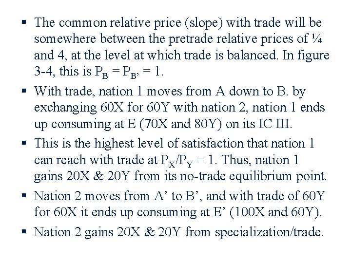 § The common relative price (slope) with trade will be somewhere between the pretrade
