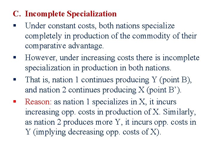 C. Incomplete Specialization § Under constant costs, both nations specialize completely in production of