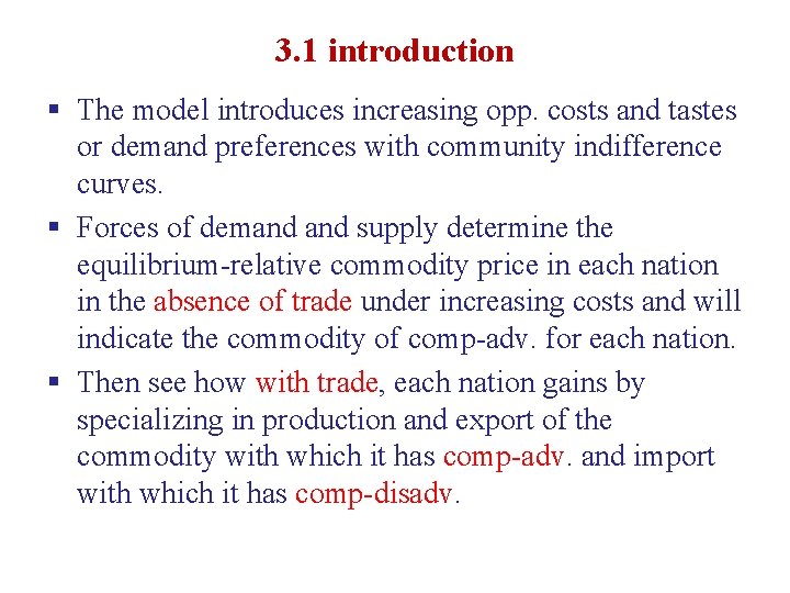 3. 1 introduction § The model introduces increasing opp. costs and tastes or demand