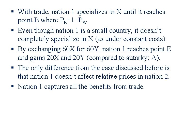 § With trade, nation 1 specializes in X until it reaches point B where