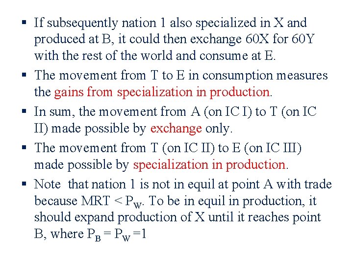 § If subsequently nation 1 also specialized in X and produced at B, it