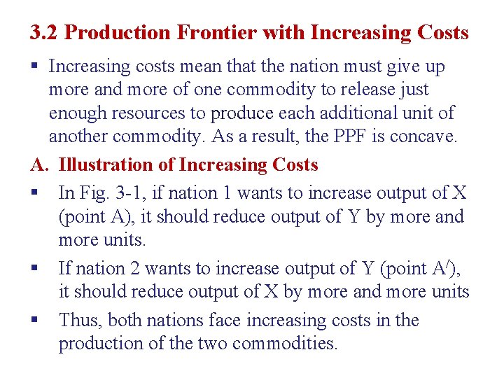3. 2 Production Frontier with Increasing Costs § Increasing costs mean that the nation