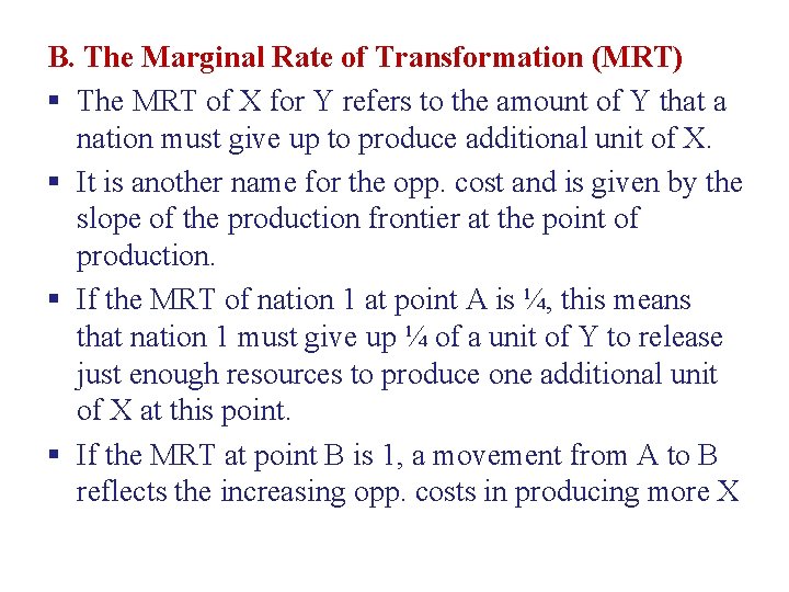 B. The Marginal Rate of Transformation (MRT) § The MRT of X for Y