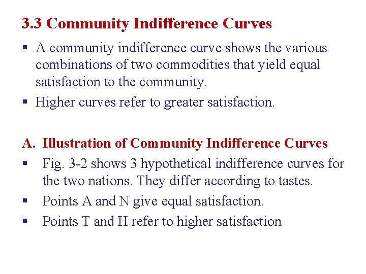 3. 3 Community Indifference Curves § A community indifference curve shows the various combinations