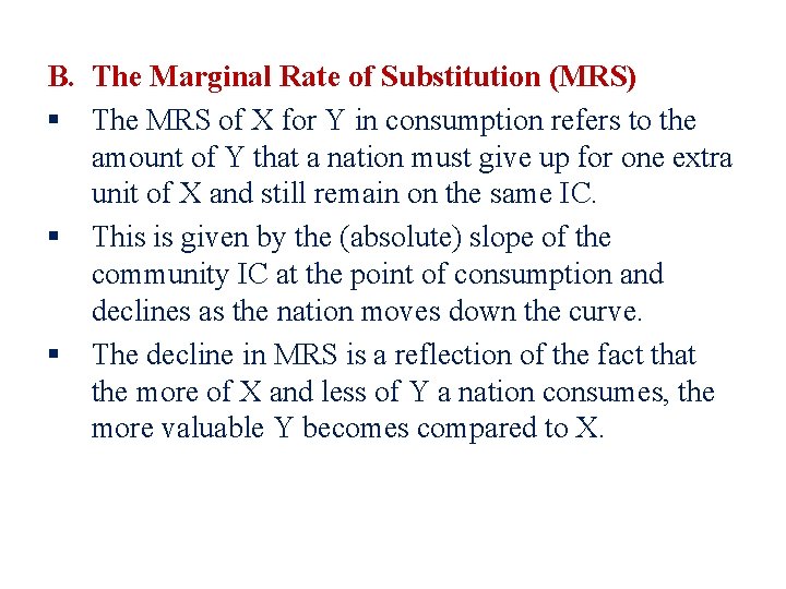 B. The Marginal Rate of Substitution (MRS) § The MRS of X for Y