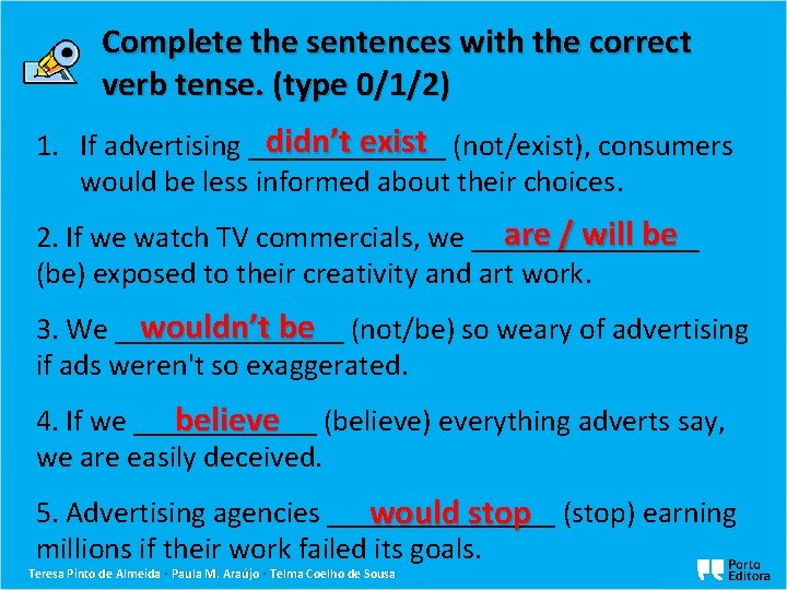 Complete the sentences with the correct verb tense. (type 0/1/2) didn’t exist (not/exist), consumers