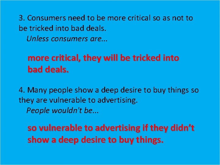 3. Consumers need to be more critical so as not to be tricked into