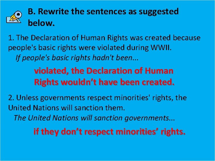 B. Rewrite the sentences as suggested below. 1. The Declaration of Human Rights was