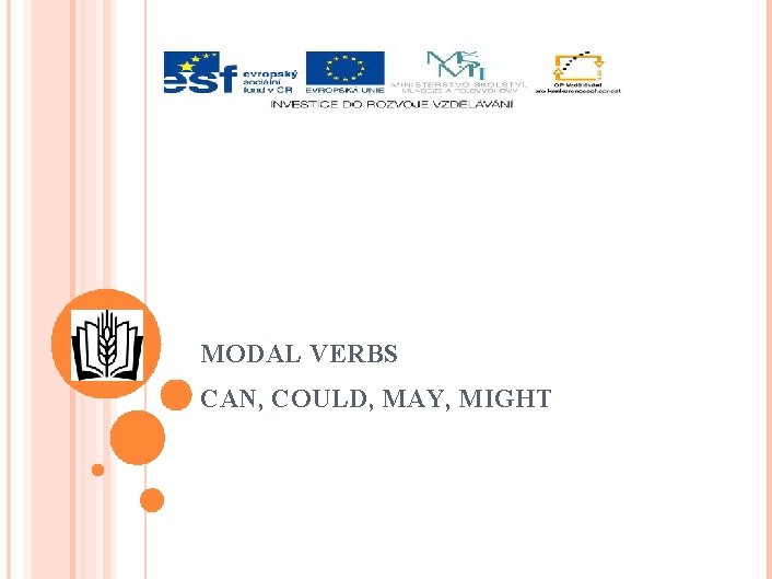MODAL VERBS CAN, COULD, MAY, MIGHT 