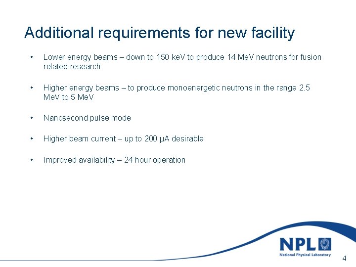 Sunday, March 7, 2021 Additional requirements for new facility • Lower energy beams –