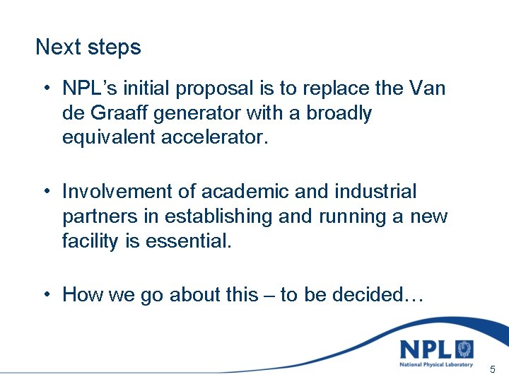 Sunday, March 7, 2021 Next steps • NPL’s initial proposal is to replace the