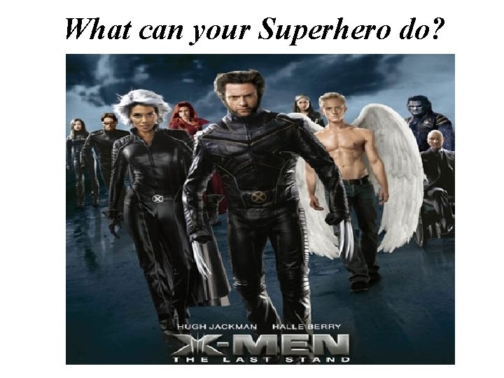 What can your Superhero do? F 4 - What can your super do? 