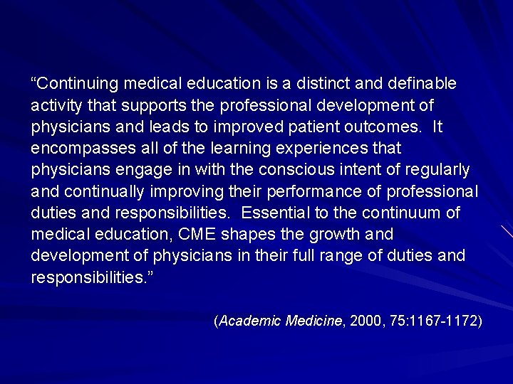 “Continuing medical education is a distinct and definable activity that supports the professional development