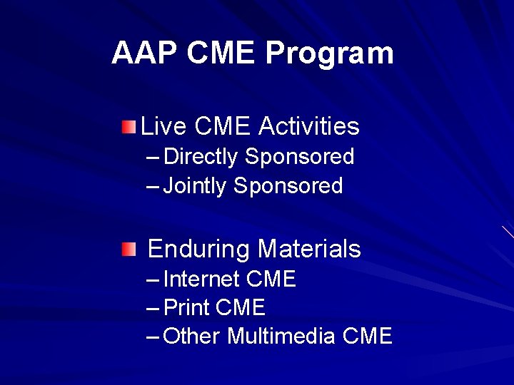 AAP CME Program Live CME Activities – Directly Sponsored – Jointly Sponsored Enduring Materials