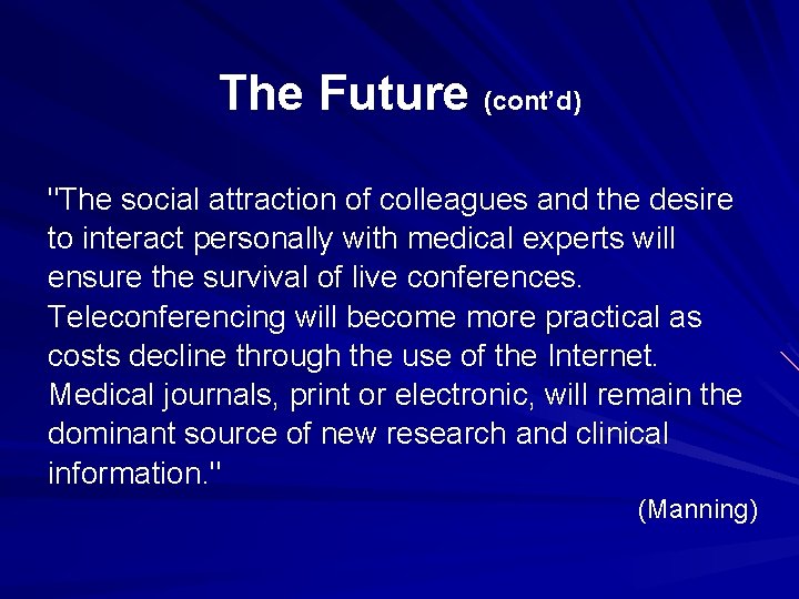 The Future (cont’d) "The social attraction of colleagues and the desire to interact personally