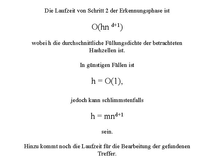 Die Laufzeit von Schritt 2 der Erkennungsphase ist O(hn d+1) wobei h die durchschnittliche