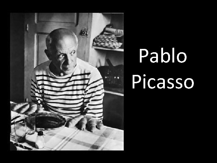 Pablo Picasso 