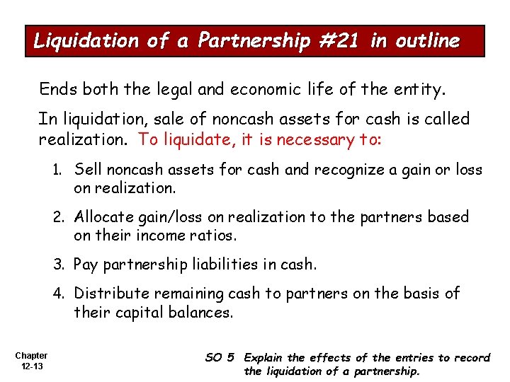 Liquidation of a Partnership #21 in outline Ends both the legal and economic life