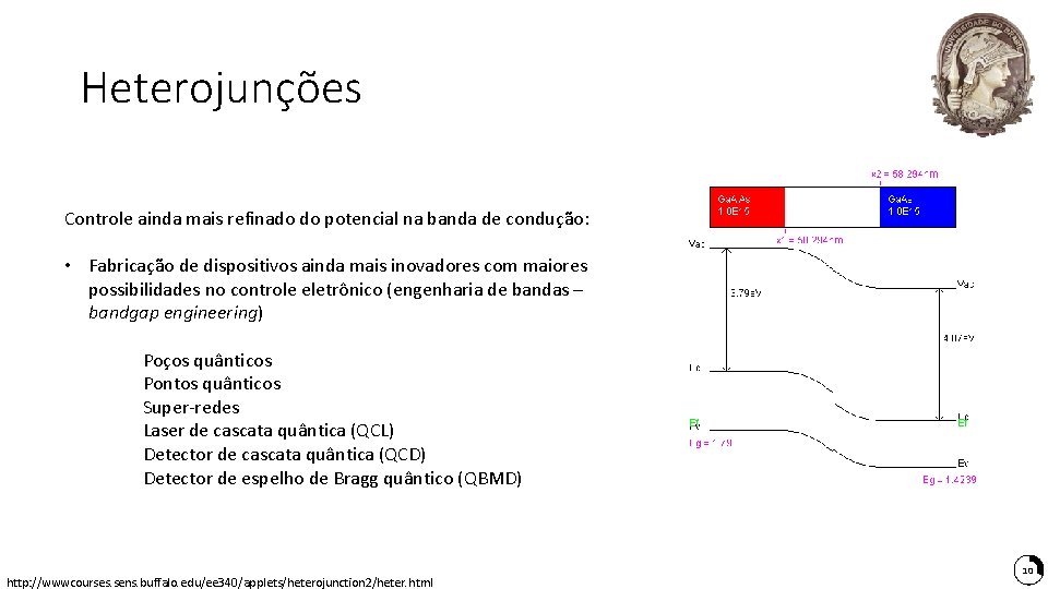 Heterojunções Controle ainda mais refinado do potencial na banda de condução: • Fabricação de Heterojunções Controle ainda mais refinado do potencial na banda de condução: • Fabricação de