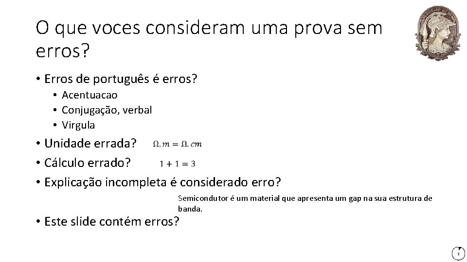 O que voces consideram uma prova sem erros? • Erros de português é erros? O que voces consideram uma prova sem erros? • Erros de português é erros?