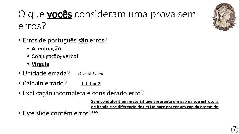 O que vocês consideram uma prova sem erros? • Erros de português são erros? O que vocês consideram uma prova sem erros? • Erros de português são erros?