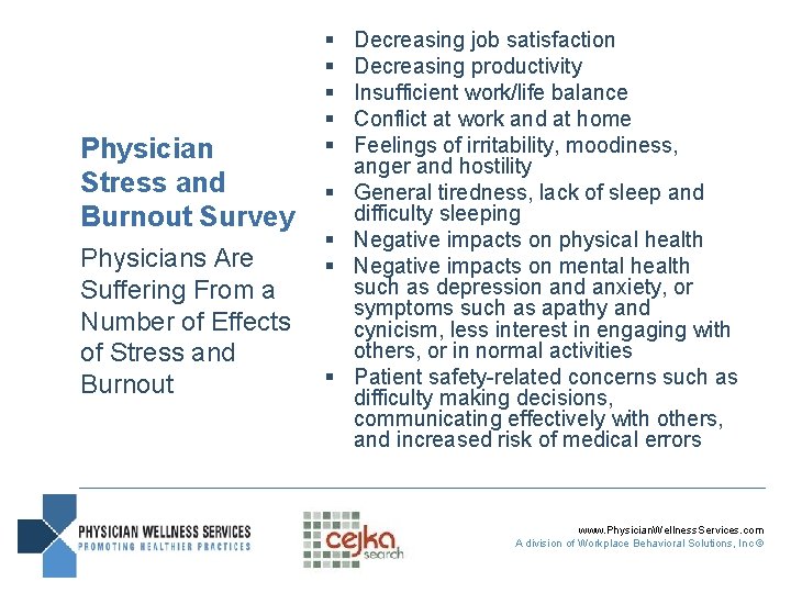 Physician Stress and Burnout Survey § § § § Physicians Are Suffering From a