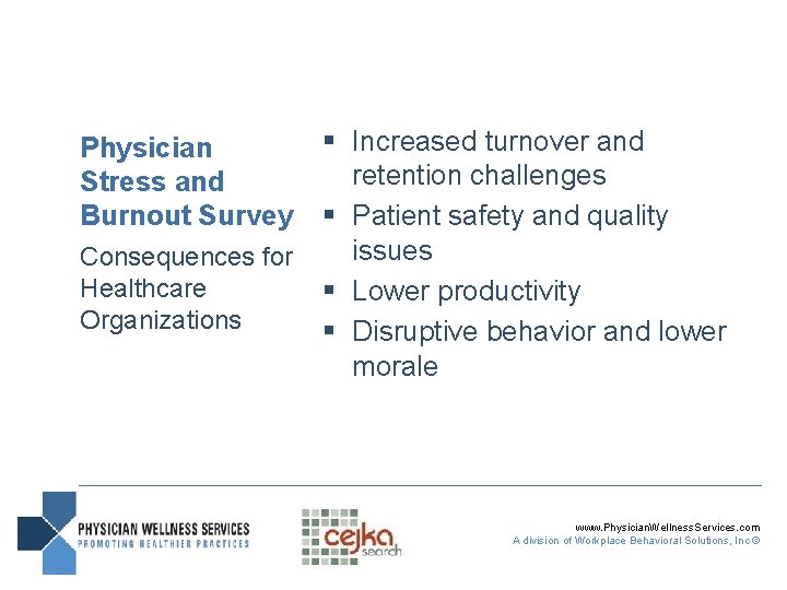 § Increased turnover and retention challenges § Patient safety and quality issues Consequences for