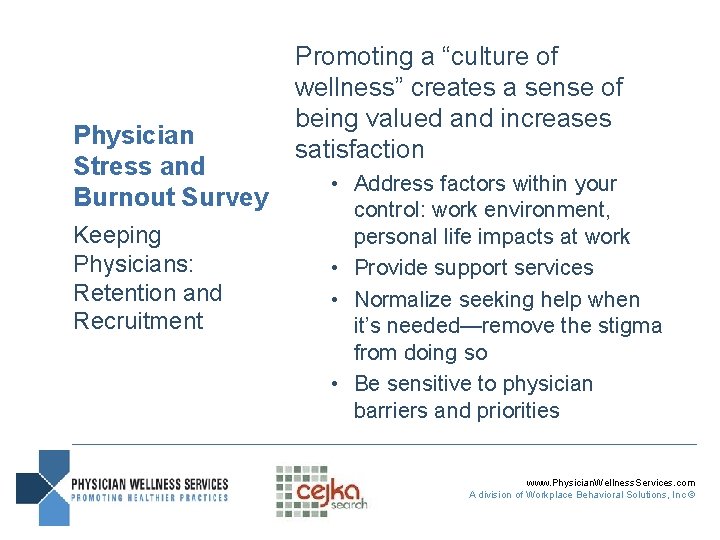 Physician Stress and Burnout Survey Keeping Physicians: Retention and Recruitment Promoting a “culture of