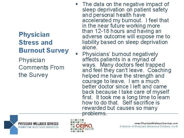 Physician Stress and Burnout Survey Physician Comments From the Survey § The data on