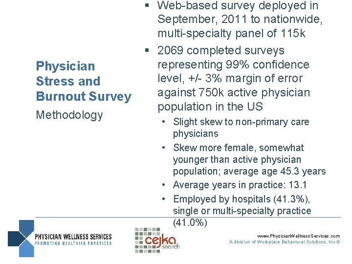 Physician Stress and Burnout Survey Methodology § Web-based survey deployed in September, 2011 to