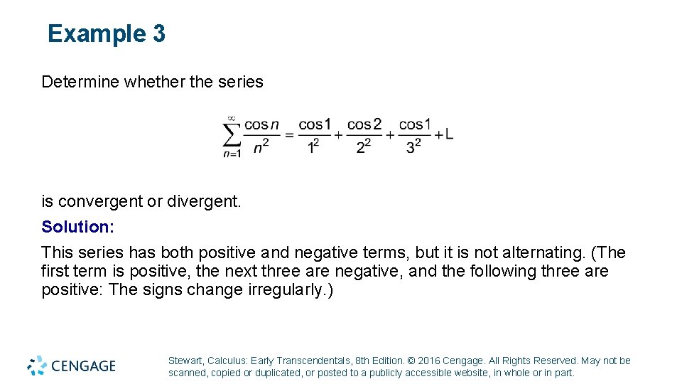 Example 3 Determine whether the series is convergent or divergent. Solution: This series has